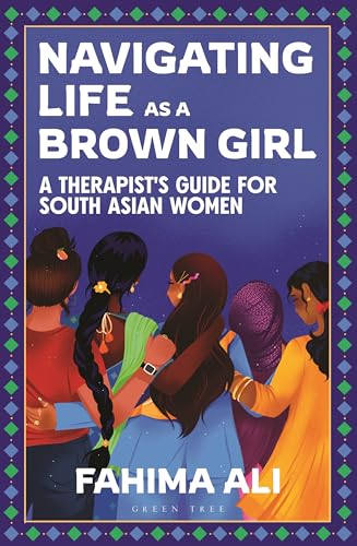 Navigating Life as a Brown Girl : A therapist’s guide for South Asian women