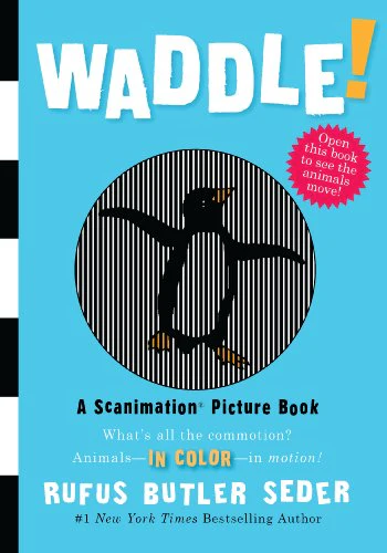 Waddle : A Scanimation Picture Book