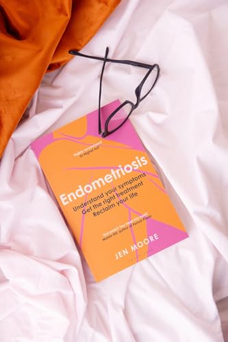 Endometriosis : Understand your symptoms, get the right treatment, reclaim your life