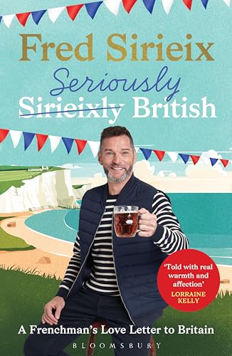 Seriously British : A Frenchman’s Adventures in Britain