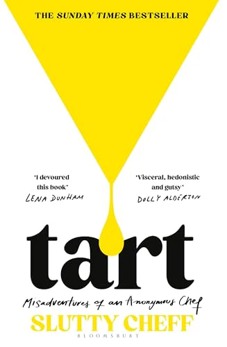Tart : Misadventures of an Anonymous Chef - THE SUNDAY TIMES BESTSELLER