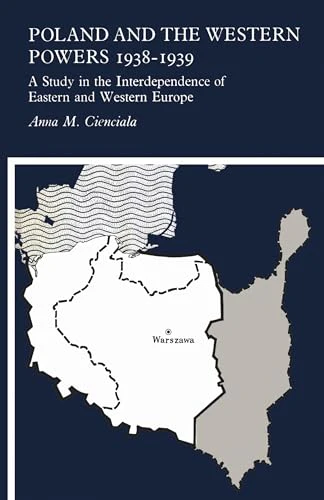 Poland and the Western Powers 1938-1938 : A Study in the Interdependence of Eastern and Western Europe