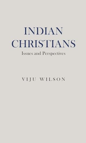 Indian Christians : Issues and Perspectives
