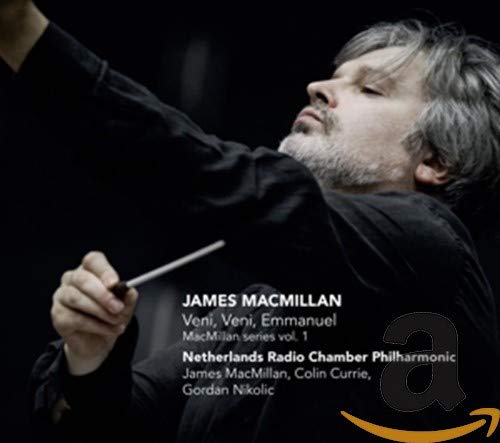 Netherlands Radio Cp/macmillan - James MacMillan: Veni, Veni, Emmanuel - MacMillan Series Vol. 1 [CD]
