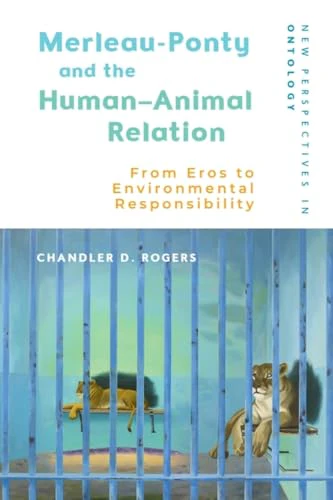 Merleau-Ponty and the Human–Animal Relation : From Eros to Environmental Responsibility