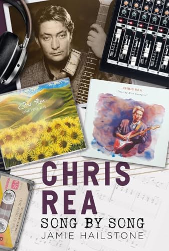 Chris Rea : Song by Song