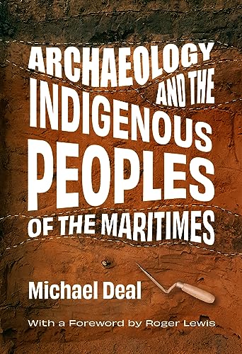 Archaeology and the Indigenous Peoples of the Maritimes