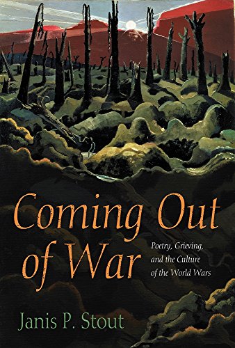 Coming Out of War : Poetry, Grieving, and the Culture of the World Wars