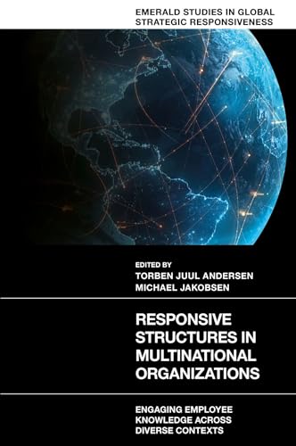 Responsive Structures in Multinational Organizations : Engaging Employee Knowledge Across Diverse Contexts
