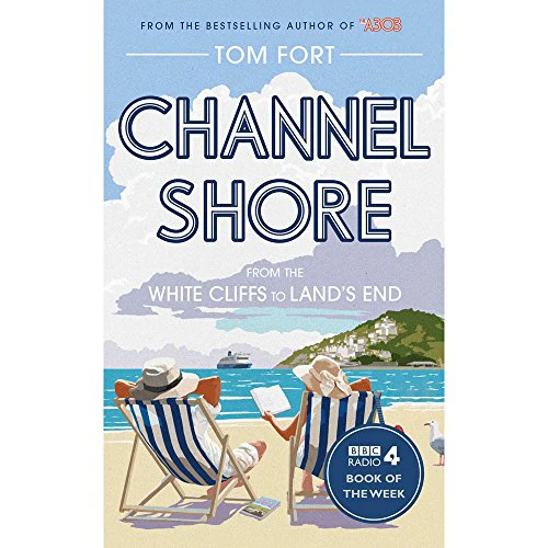 Channel Shore : From the White Cliffs to Land's End