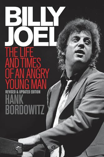 Billy Joel : The Life and Times of an Angry Young Man