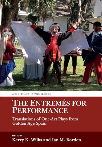 The Entremes for Performance : Translations of One-Act Plays from Golden Age Spain