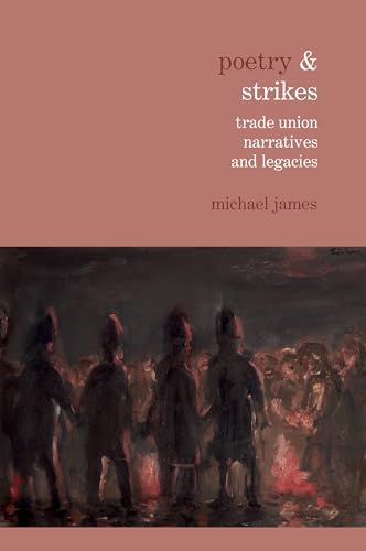 Poetry & Strikes : Trade Union Narratives and Legacies : 12