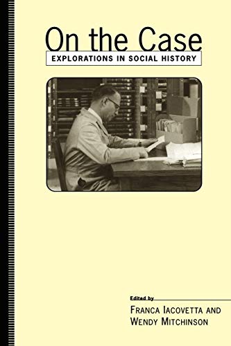 On the Case : Explorations in Social History