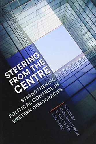 Steering from the Centre : Strengthening Political Control in Western Democracies