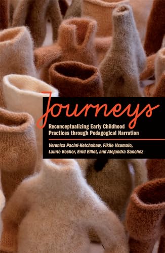 Journeys : Reconceptualizing Early Childhood Practices Through Pedagogical Narration