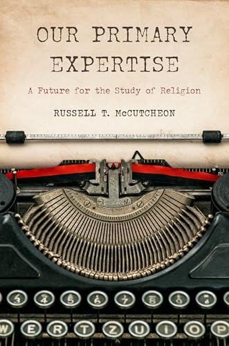 Our Primary Expertise : A Future for the Study of Religion