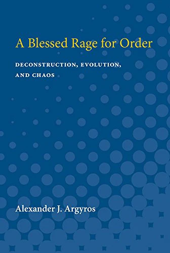 A Blessed Rage for Order : Deconstruction, Evolution, and Chaos