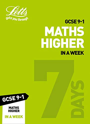 GCSE 9-1 Maths Higher In A Week : Ideal for the 2026 and 2027 Exams