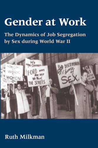 Gender at Work : The Dynamics of Job Segregation by Sex during World War II