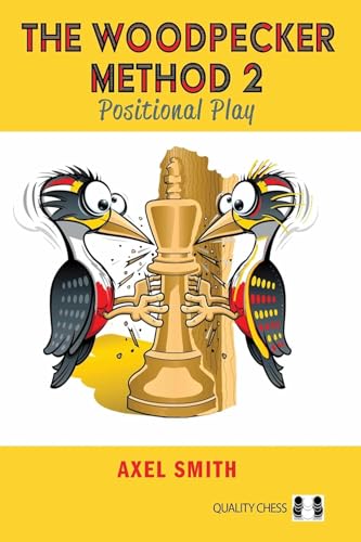 The Woodpecker Method 2 : Positional Play