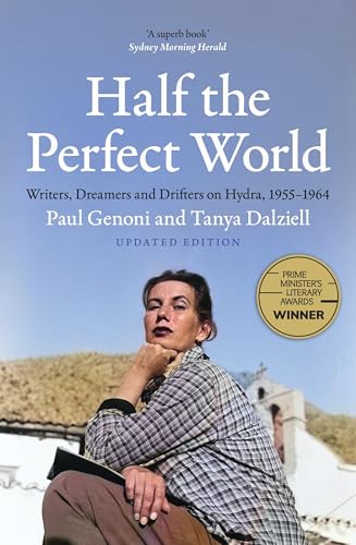 Half the Perfect World : Writers, Dreamers and Drifters on Hydra, 1955-1964