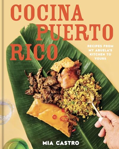 Cocina Puerto Rico : Recipes from My Abuela’s Kitchen to Yours