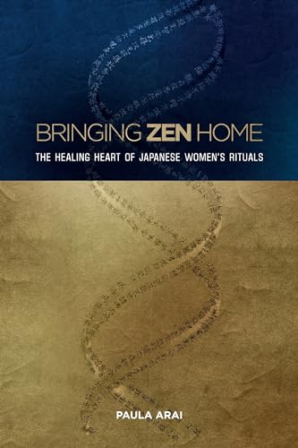 Bringing Zen Home : The Healing Heart of Japanese Women's Rituals