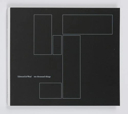 Edmund de Waal : Ten Thousand Things