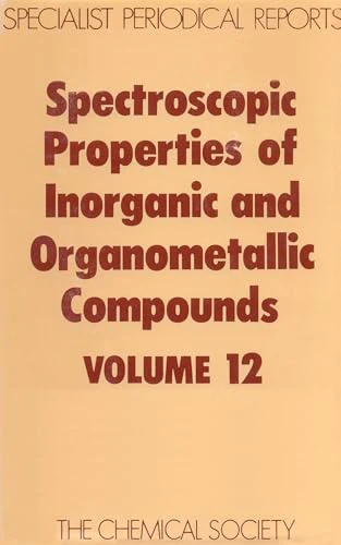 Spectroscopic Properties of Inorganic and Organometallic Compounds : Volume 12 : Volume 12