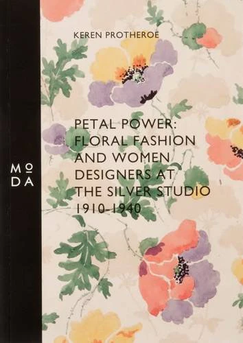 Petal Power : Floral Fashion and Women Designers at the Silver Studio