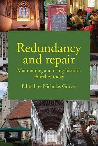 Redundancy and Renewal : Maintaining and Using Historic Churches