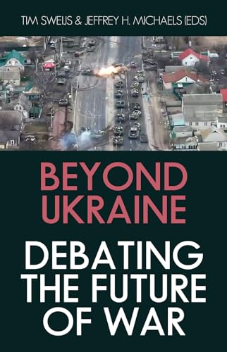 Beyond Ukraine : Debating the Future of War