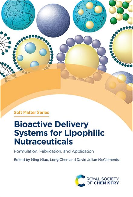 Bioactive Delivery Systems for Lipophilic Nutraceuticals : Formulation, Fabrication, and Application : Volume 19