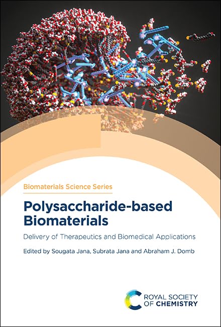 Polysaccharide-based Biomaterials : Delivery of Therapeutics and Biomedical Applications : Volume 13
