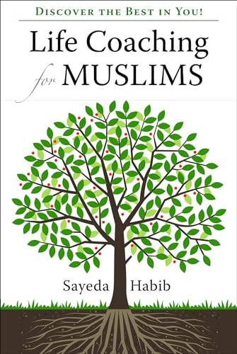 Life Coaching for Muslims : Discover the Best in You!
