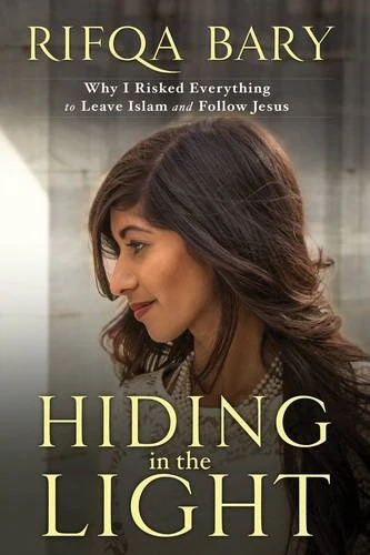 Hiding in the Light : Why I Risked Everything to Leave Islam and Follow Jesus
