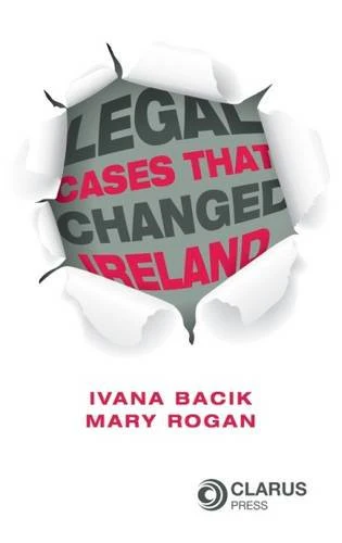 Legal Cases That Changed Ireland
