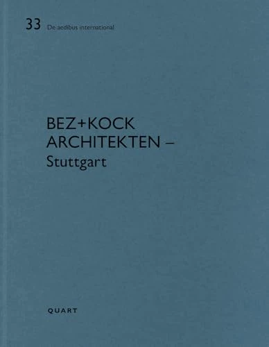 bez+kock architekten – Stuttgart : De aedibus international 33