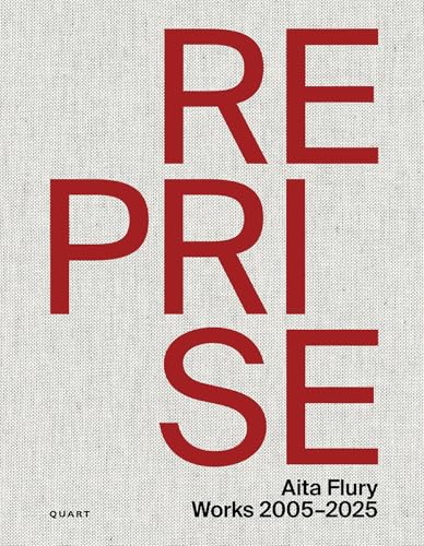 Reprise – Aita Flury : Works 2005–2025