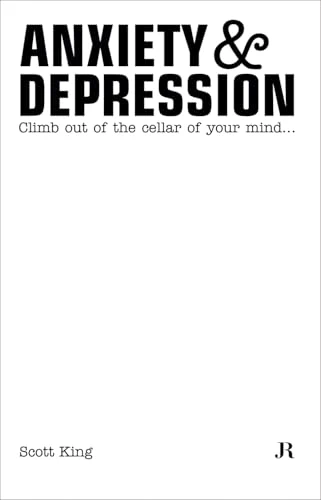 Scott King : Anxiety and Depression