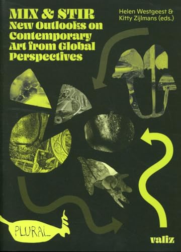 Mix & Stir: New Outlooks on Contemporary Art from Global Perspectives