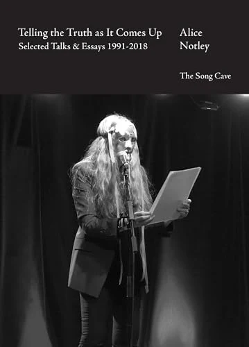 Telling the Truth As It Comes Up : Selected Talks  Essays 1991-2018