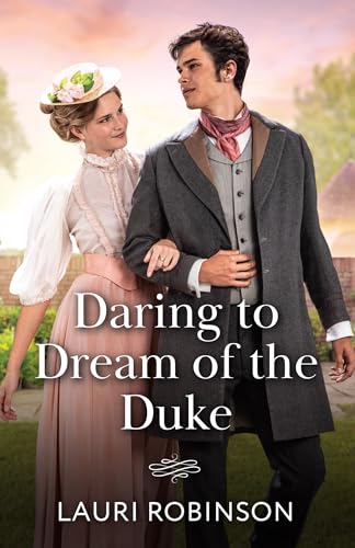 Daring To Dream Of The Duke : Book 1