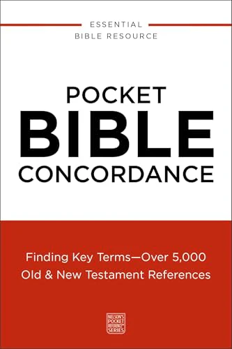 Pocket Bible Concordance : Finding Key Terms---Over 5,000 Old and   New Testament References