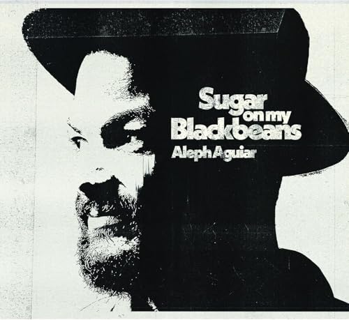 Aleph Aguiar - Sugar On My Blackbeans [CD]