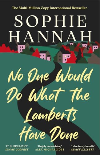 No One Would Do What The Lamberts Have Done : 'The twist is perfection. I think it's just about the cleverest thing I've ever read' Gillian McAllister