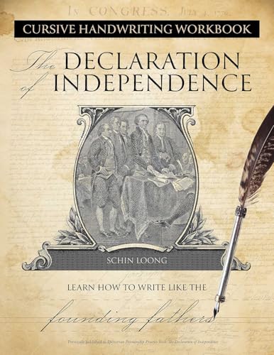 Cursive Handwriting Workbook: The Declaration of Independenc e : Learn How to Write Like the Founding Fathers