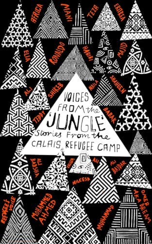 Voices from the Jungle: Stories from the Calais Refugee Camp