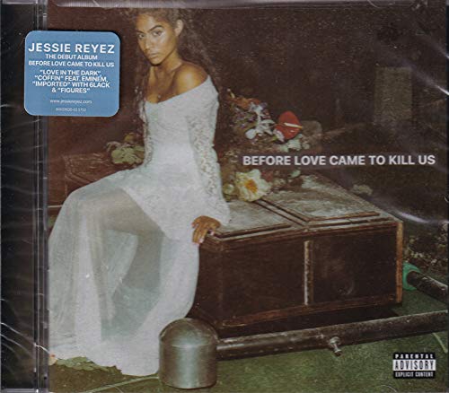 Reyez  Jessie - Before Love Come To Kill Us [CD]